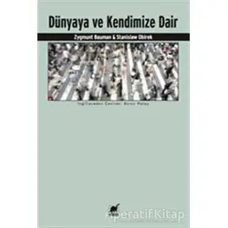 Dünyaya ve Kendimize Dair - Zygmunt Bauman - Ayrıntı Yayınları