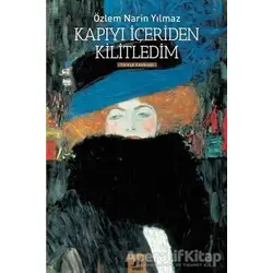 Kapıyı İçeriden Kilitledim - Özlem Narin Yılmaz - Ayrıntı Yayınları