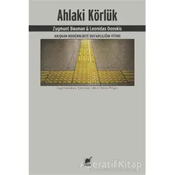 Ahlaki Körlük - Zygmunt Bauman - Ayrıntı Yayınları