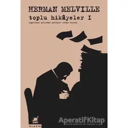 Toplu Hikayeler 1 - Herman Melville - Ayrıntı Yayınları