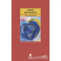 Aşkın Metafiziği - Arthur Schopenhauer - Ayrıntı Yayınları