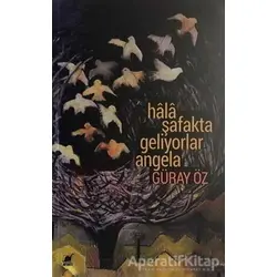 Hâlâ Şafakta Geliyorlar Angela - Güray Öz - Ayrıntı Yayınları