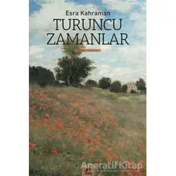 Turuncu Zamanlar - Esra Kahraman - Ayrıntı Yayınları