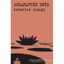 Bataklık Çiçeği - Selahattin Enis - Ayrıntı Yayınları