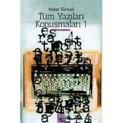 Tüm Yazıları Konuşmaları 1 - Vedat Türkali - Ayrıntı Yayınları