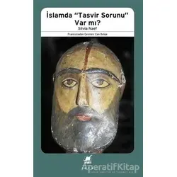 İslamda Tasvir Sorunu Var mı? - Silvia Naef - Ayrıntı Yayınları