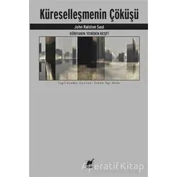 Dünyanın Yeniden Keşfi - Küreselleşmenin Çöküşü - John Ralston Saul - Ayrıntı Yayınları