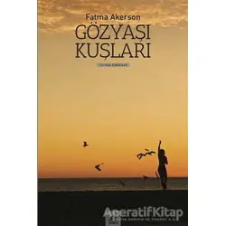 Gözyaşı Kuşları - Fatma Akerson - Ayrıntı Yayınları