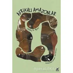 Afrikalı Amazonlar - Stanley B. Alpern - Ayrıntı Yayınları