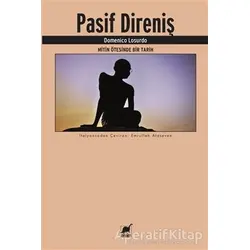Pasif Direniş - Domenico Losurdo - Ayrıntı Yayınları