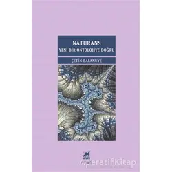 Naturans: Yeni Bir Ontolojiye Doğru - Çetin Balanuye - Ayrıntı Yayınları