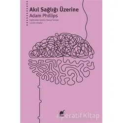 Akıl Sağlığı Üzerine - Adam Phillips - Ayrıntı Yayınları