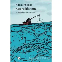Kaçırdıklarımız - Adam Phillips - Metis Yayınları