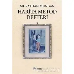 Harita Metod Defteri - Murathan Mungan - Metis Yayınları