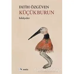 Küçükburun - Fatih Özgüven - Metis Yayınları