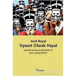 Siyaset Olarak Hayat - Asef Bayat - Metis Yayınları