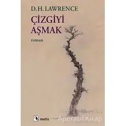 Çizgiyi Aşmak - David Herbert Richards Lawrence - Metis Yayınları
