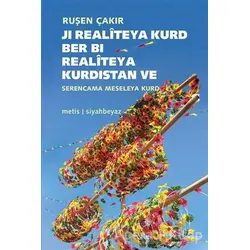 Ji Realiteya Kurd Ber Bi Realiteya Kurdistan ve Serencama Meseleya Kurd