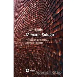 Mimarın Soluğu - İh­san Bil­gin - Metis Yayınları