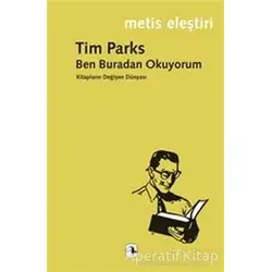 Ben Buradan Okuyorum - Tim Parks - Metis Yayınları