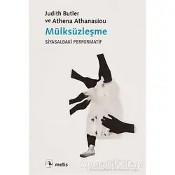 Mülksüzleşme - Judith Butler - Metis Yayınları