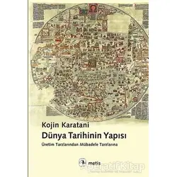 Dünya Tarihinin Yapısı - Kojin Karatani - Metis Yayınları
