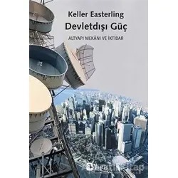 Devletdışı Güç - Keller Easterling - Metis Yayınları