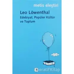 Edebiyat, Popüler Kültür ve Toplum - Leo Löwenthal - Metis Yayınları