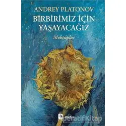 Birbirimiz İçin Yaşayacağız - Andrey Platonov - Metis Yayınları
