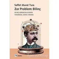 Zor Problem: Bilinç - Saffet Murat Tura - Metis Yayınları