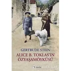 Alice B. Toklas’ın Özyaşamöyküsü - Gertrude Stein - Metis Yayınları