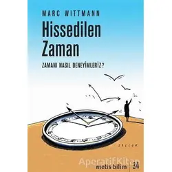 Hissedilen Zaman - Marc Wittmann - Metis Yayınları
