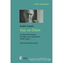 Yazı ve Ölüm - Andre Green - Metis Yayınları
