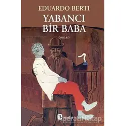 Yabancı Bir Baba - Eduardo Berti - Metis Yayınları