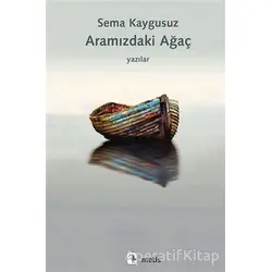 Aramızdaki Ağaç - Sema Kaygusuz - Metis Yayınları