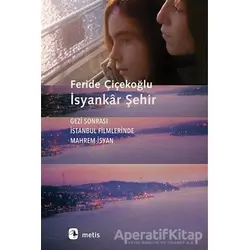 İsyankar Şehir - Feride Çiçekoğlu - Metis Yayınları