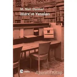 Marx’ın Yasaları - M. Nuri Durmaz - Metis Yayınları
