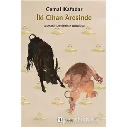 İki Cihan Aresinde - Cemal Kafadar - Metis Yayınları