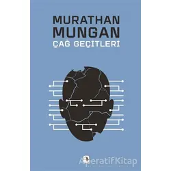 Çağ Geçitleri - Murathan Mungan - Metis Yayınları