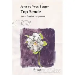 Top Sende - John Berger - Metis Yayınları