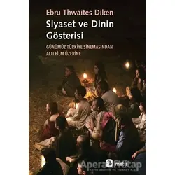 Siyaset ve Dinin Gösterisi - Ebru Thwaites Diken - Metis Yayınları