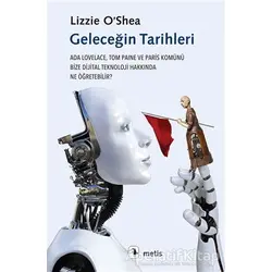 Geleceğin Tarihleri - Lizzie O’Shea - Metis Yayınları