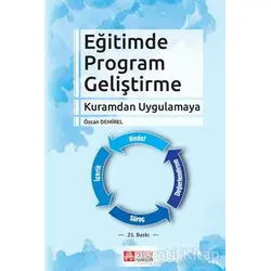 Eğitimde Program Geliştirme - Kuramdan Uygulamaya - Özcan Demirel - Pegem Akademi Yayıncılık