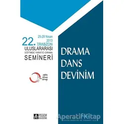Drama Dans Devinim - 25-28 Nisan 2013 22. Trabzon Uluslararası Eğitimde Yaratıcı Drama Semineri