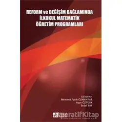 Reform ve Değişim Bağlamında İlkokul Matematik Öğretim Programları