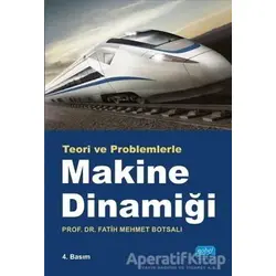 Teori ve Problemlerle Makina Dinamiği - Fatih Mehmet Botsalı - Nobel Akademik Yayıncılık