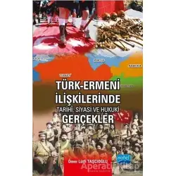 Türk-Ermeni İlişkilerinde Tarihi, Siyasi ve Hukuki Gerçekler