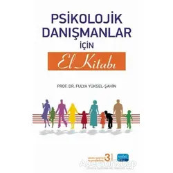 Psikolojik Danışmanlar İçin El Kitabı - Fulya Yüksel Şahin - Nobel Akademik Yayıncılık