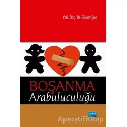 Boşanma Arabuluculuğu - Bülent Şen - Nobel Akademik Yayıncılık