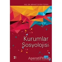 Kurumlar Sosyolojisi - Mehmet Devrim Topses - Nobel Akademik Yayıncılık
